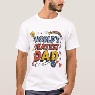 Okayester Vater der Welt T-Shirt