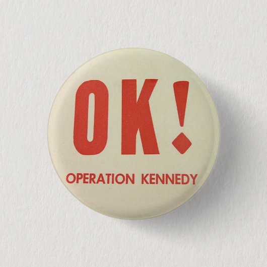 OKAYoperations-Kennedy pinback Button (Vorderseite)