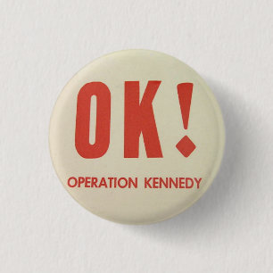 OKAYoperations-Kennedy pinback Button