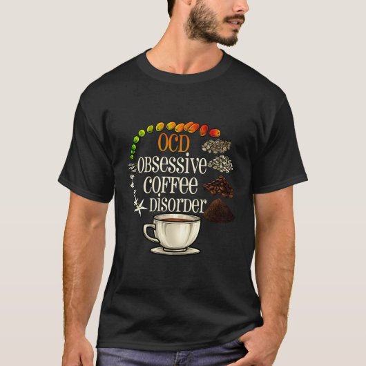 Okd Obsessive Kaffeeerkrankung Kaffee T-Shirt (Vorderseite)