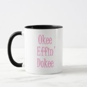 Okee Effin Dokee Funny Office Quote Frauen Tasse (Links)