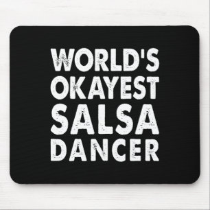 Okest Salsa Dancer Shirt Gift T-Shirt Funny Dancin Mousepad