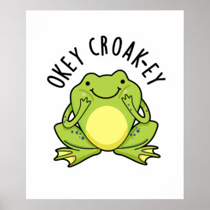 Okey Croak-ey Funny Animal Frog Puff Poster