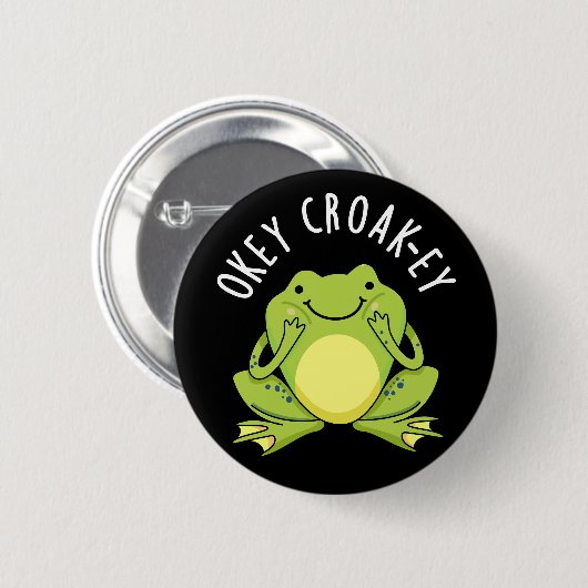Okey Croak-ey Funny Frog Pun Dark BG Button (Vorne & Hinten)