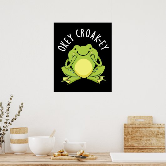 Okey Croak-ey Funny Frog Pun Dark BG Poster (Küche)