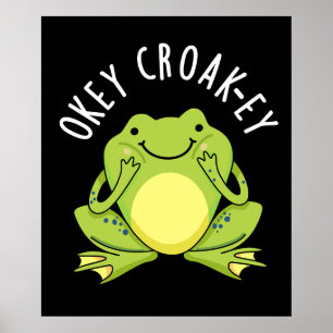 Okey Croak-ey Funny Frog Pun Dark BG Poster