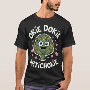 Okie Dokie Artichokie Artischocke Grüne Lebensmitt T-Shirt