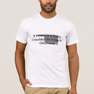 Oklahoma ist langsam T-Shirt