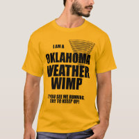 Oklahoma Tornado Weather Wimp T - Shirt