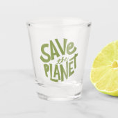 Öko-Design: Rettet den Planeten Schnapsglas (Vorderseite)