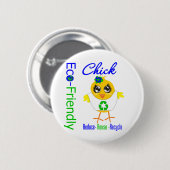 Öko Friendly Chick Reduce Wiederverwendung Recycle Button (Vorne & Hinten)