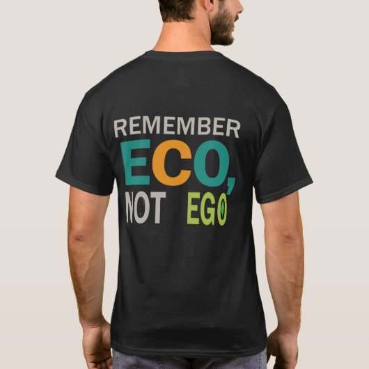Öko, nicht Ego Design Männers T-Shirt (Rückseite)