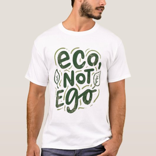 Öko, nicht Ego T-Shirt (Vorderseite)