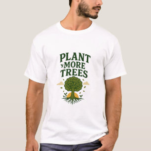Öko "Pflanze Mehr Bäume" T-Shirt