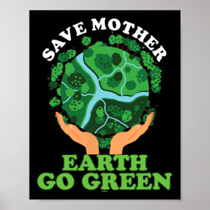 Ökofreundliche Ökologin Storage Mother Earth Go Gr Poster