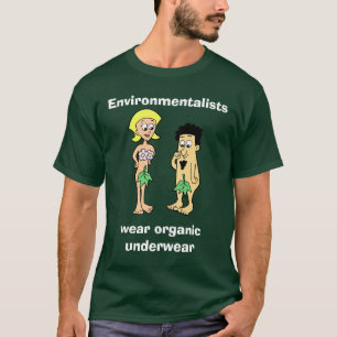 Ökologen tragen Bio Unterwäsche DunkelheitTs T-Shirt