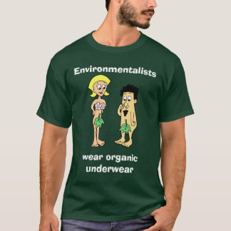 Ökologen tragen Bio Unterwäsche DunkelheitTs T-Shirt