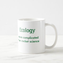Ökologie, erschwert als Raketenwissenschaft - Kaffeetasse