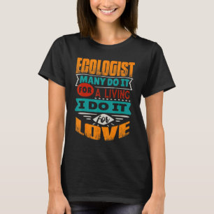 Ökologin Zitat, ich bin Echokardiograf für Liebe T-Shirt