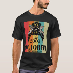 Oktober 2003 Geburtstag Girl Messy Bun Happy Birth T-Shirt