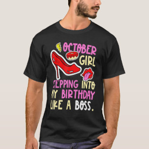 Oktober Girl Birth Month Heelses Stepping Birthday T-Shirt