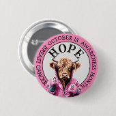Oktober ist Brustkrebs-Bewusstsein Kuh Hope Sign Button (Vorne & Hinten)