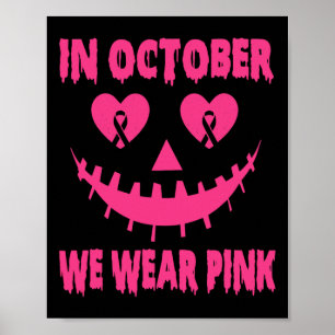 Oktober tragen wir Pink Breast Cancer Halloween Pu Poster