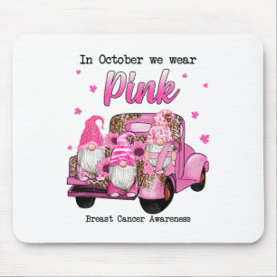 Oktober tragen wir Pink Gnomes LKW Brustkrebs Aw Mousepad