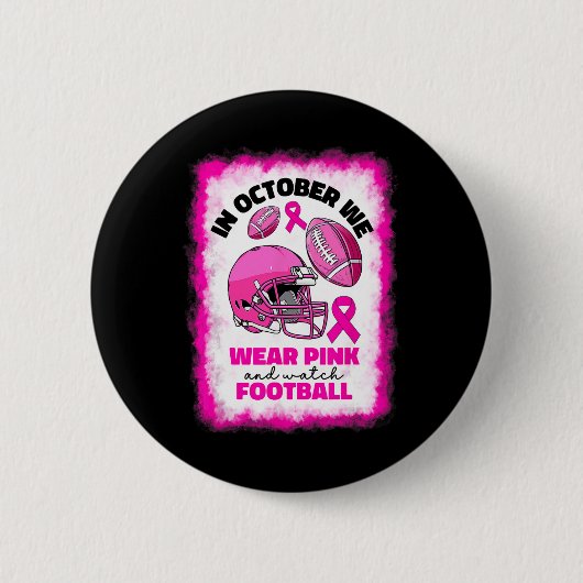 Oktober tragen wir Pink und schauen Fußball Breast Button (Vorderseite)