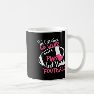 Oktober tragen wir Pink und schauen Fußball Breast Kaffeetasse
