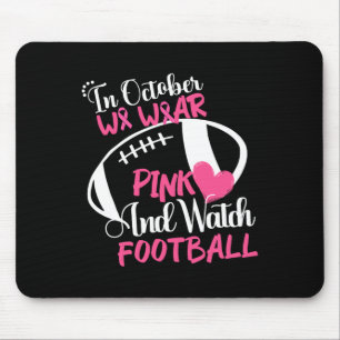 Oktober tragen wir Pink und schauen Fußball Breast Mousepad
