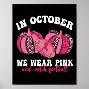 Oktober tragen wir Pink und schauen Fußball Breast Poster