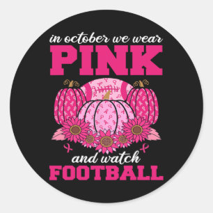 Oktober tragen wir Pink und schauen Fußball Breast Runder Aufkleber