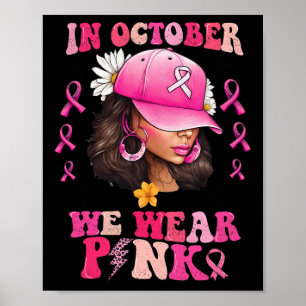 Oktober tragen wir rosa schwarze Frau Brustkrebs A Poster
