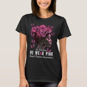 Oktober tragen wir rosa schwarze Frau Brustkrebs A T-Shirt
