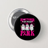 Oktoberwoche Rosa Brustkrebs Krieger Ghost Hall Button (Vorne & Hinten)