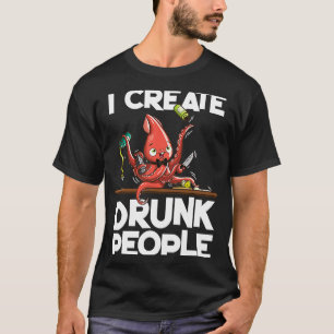 Oktopus Barkeeper Ich erschaffe betrunkene Mensche T-Shirt
