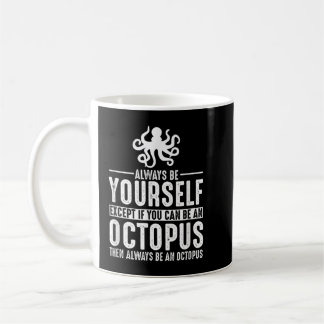 Oktopus immer selbst sein kaffeetasse