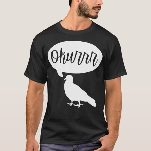 Okurrr-Taube-Shirt T-Shirt (Vorderseite)