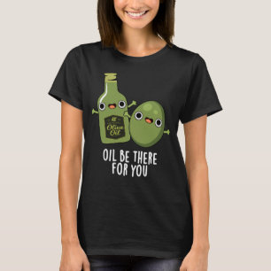 Öl gibt es für Sie Funny Olive Puppe Dark BG T-Shirt