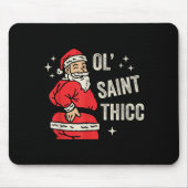Ol' Saint Thicc Christmas, Funny Ty Santa Christma Mousepad (Vorne)