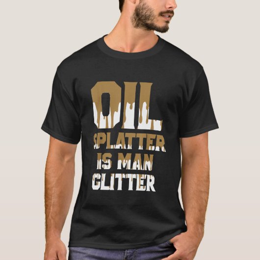 Öl Spritzer ist menschlicher Glitzer T-Shirt (Vorderseite)