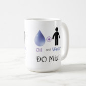 Öl und Wasser mischen Kaffeetasse (VorderseiteRechts)
