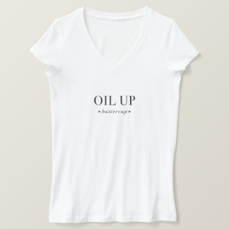 Öl-Up-Buttertasse T-Shirt