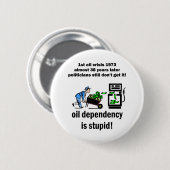 Ölabhängigkeit ist dumm button (Vorne & Hinten)