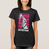 Ölbohrende Mutter Fracker Fracking Ölfeld-Mama T-Shirt (Vorderseite)