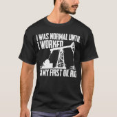 Ölbohrer Fracker Fracking Ölfeld T-Shirt (Vorderseite)