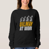 Ölbohrer Ölbohrer Fracker Fracking Ölfeld Sweatshirt (Vorderseite)