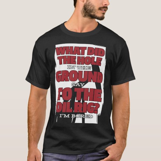 Ölbohrer Unglaublich witzig Fracker-Ölfeld T-Shirt (Vorderseite)