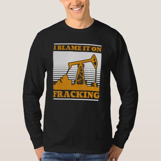 Ölbohrung Ölfördergebiet Fracker Fracking T-Shirt (Vorderseite)